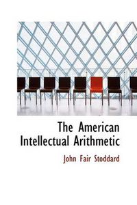 Cover image for The American Intellectual Arithmetic