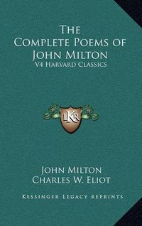 Cover image for The Complete Poems of John Milton: V4 Harvard Classics