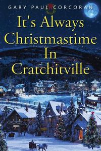 Cover image for It's Always Christmastime In Cratchitville