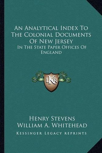 Cover image for An Analytical Index to the Colonial Documents of New Jersey: In the State Paper Offices of England