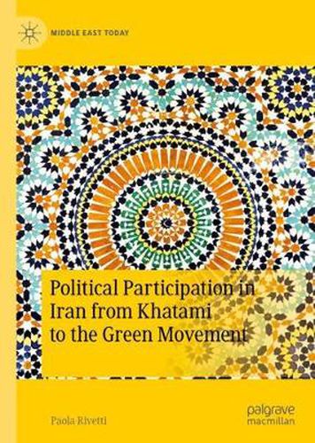 Cover image for Political Participation in Iran from Khatami to the Green Movement