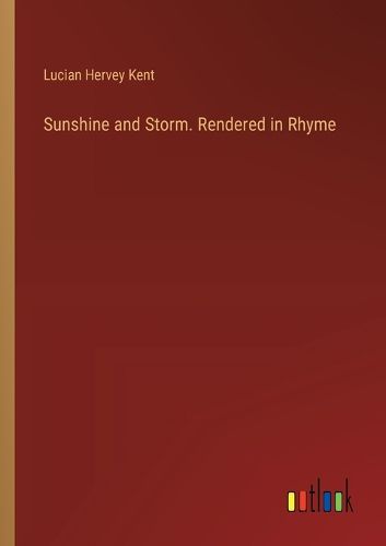 Sunshine and Storm. Rendered in Rhyme