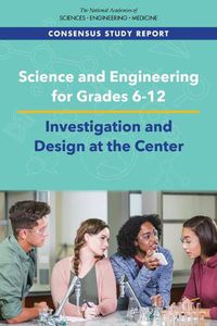 Cover image for Science and Engineering for Grades 6-12: Investigation and Design at the Center