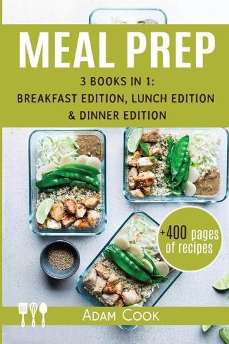 Cover image for Meal Prep 3 books in 1: Breakfast edition, lunch edition and Dinner edition