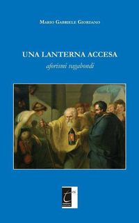 Cover image for Una lanterna accesa: Aforismi vagabondi