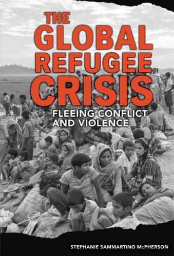 Global Refugee Crisis: Fleeing Conflict and Violence