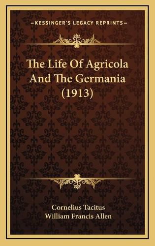 The Life of Agricola and the Germania (1913)