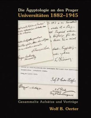 Cover image for Die AEgyptologie an den Prager Universitaten 1882-1945