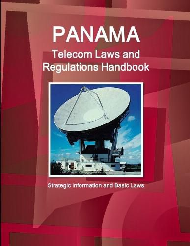 Cover image for Panama Telecom Laws and Regulations Handbook - Strategic Information and Basic Laws