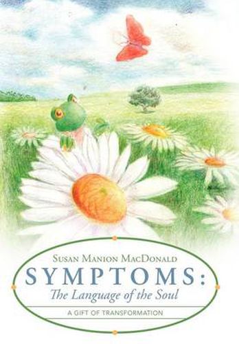 Cover image for Symptoms: The Language of the Soul: A Gift of Transformation