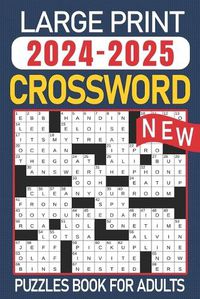 Cover image for 2024-2025 Large Print Crossword Puzzles Book For Adults