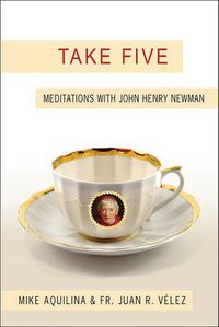 Cover image for Take Five: Meditations with John Henry Newman
