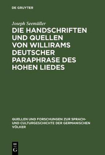 Cover image for Die Handschriften und Quellen von Willirams deutscher Paraphrase des Hohen Liedes