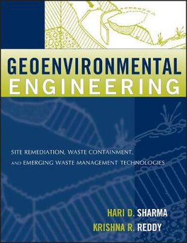 Cover image for Geoenvironmental Engineering: Site Remediation, Waste Containment, and Emerging Waste Management Technologies