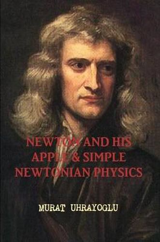 Cover image for Newton and His Apple & Simple Newtonian Physics