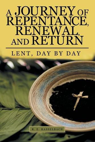 Cover image for A Journey of Repentance, Renewal, and Return: Lent, Day by Day