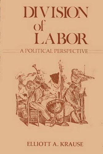 Cover image for Division of Labor, A Political Perspective.