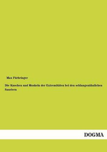 Cover image for Die Knochen und Muskeln der Extremitaten bei den schlangenahnlichen Sauriern