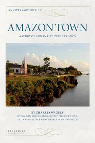 Cover image for Amazon Town: A Study of Human Life in the Tropics