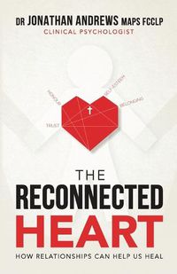 Cover image for The Reconnected Heart: How relationships can help us heal