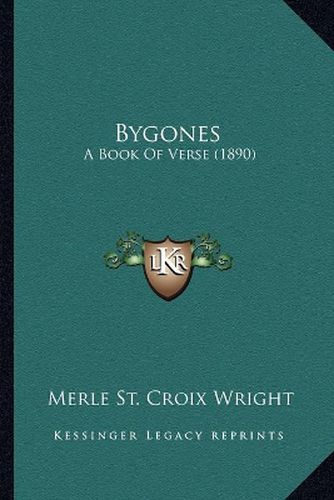 Cover image for Bygones: A Book of Verse (1890)