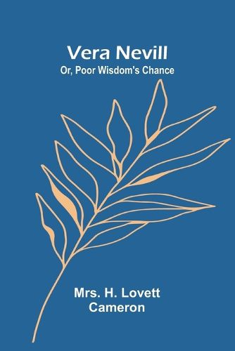 Vera Nevill; Or, Poor Wisdom's Chance