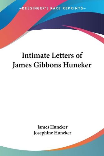 Intimate Letters of James Gibbons Huneker