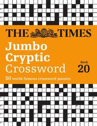 Cover image for The Times Jumbo Cryptic Crossword Book 20: The World's Most Challenging Cryptic Crossword