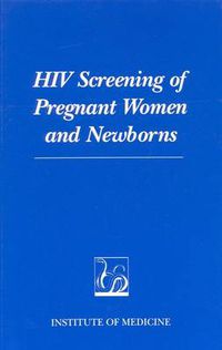 Cover image for HIV Screening of Pregnant Women and Newborns