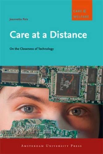 Cover image for Care at a Distance: On the Closeness of Technology