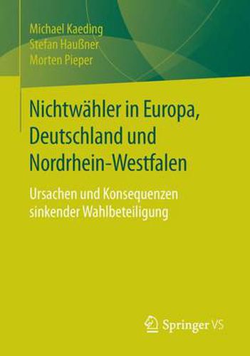 Cover image for Nichtwahler in Europa, Deutschland Und Nordrhein-Westfalen: Ursachen Und Konsequenzen Sinkender Wahlbeteiligung