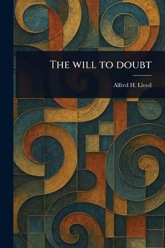 Cover image for The Will to Doubt