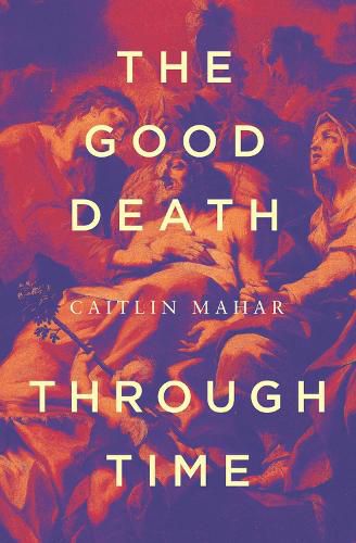 Cover image for The Good Death Through Time
