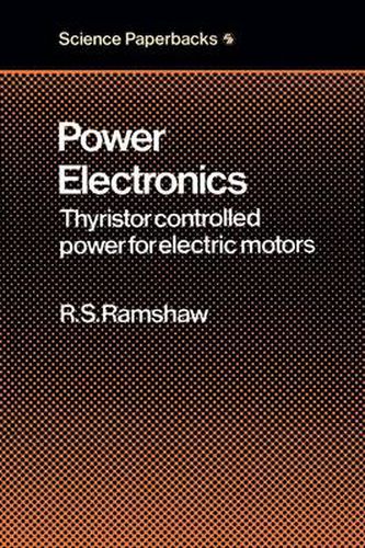 Cover image for Power Electronics: Thyristor Controlled Power for Electric Motors
