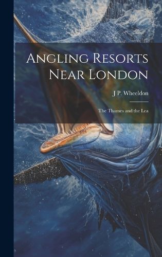 Cover image for Angling Resorts Near London