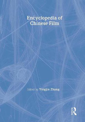 Cover image for Encyclopedia of Chinese Film