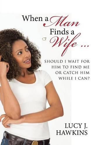 Cover image for When a Man Finds a Wife ...