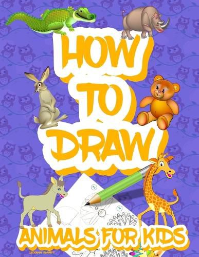 Cover image for How to draw animals for kids: Easy Simple step by step drawing book for kids to Learn How to Draw 101 Cute Animals