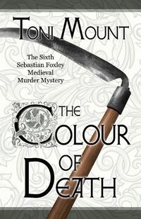 Cover image for The Colour of Death: A Sebastian Foxley Medieval Murder Mystery