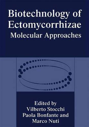 Cover image for Biotechnology of Ectomycorrhizae: Molecular Approaches - Proceedings of an International Symposium Held in Urbino, Italy, November 10-11, 1994