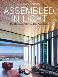 Cover image for Assembled in Light: The Houses of Barnes Coy Architects