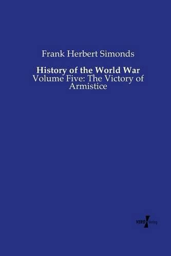 Cover image for History of the World War: Volume Five: The Victory of Armistice