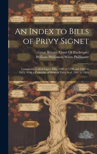 Cover image for An Index to Bills of Privy Signet