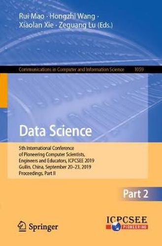 Cover image for Data Science: 5th International Conference of Pioneering Computer Scientists, Engineers and Educators, ICPCSEE 2019, Guilin, China, September 20-23, 2019, Proceedings, Part II