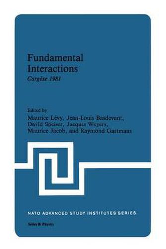 Fundamental Interactions: Cargese 1981