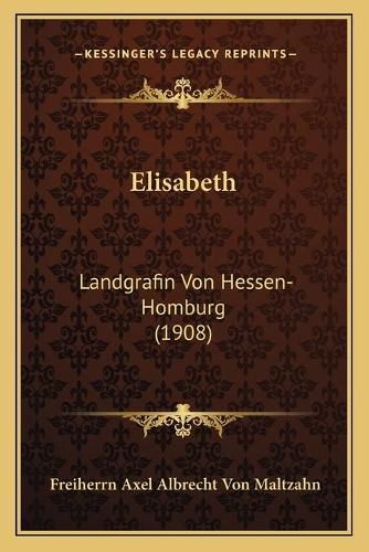 Cover image for Elisabeth: Landgrafin Von Hessen-Homburg (1908)