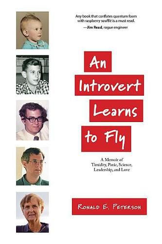 Cover image for An Introvert Learns to Fly: A Memoir of Timidity, Panic, Science, Leadership, and Love