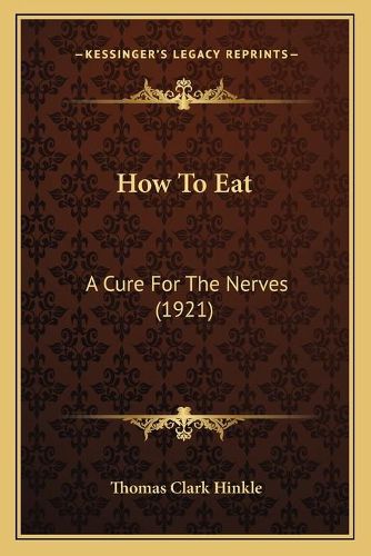 Cover image for How to Eat: A Cure for the Nerves (1921)