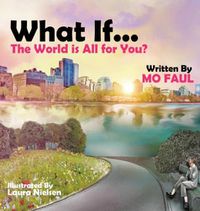 Cover image for What if ... the world is for you?