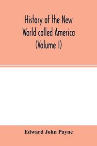 Cover image for History of the New World called America (Volume I)